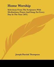 Home Worship - Joseph Parrish Thompson (author)