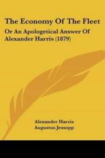 The Economy Of The Fleet - Alexander Harris, Augustus Jessopp (editor)