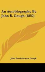 An Autobiography by John B. Gough (1852)