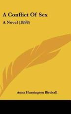 A Conflict of Sex - Anna Huntington Birdsall (author)