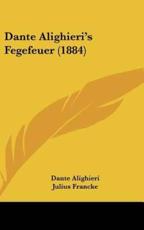 Dante Alighieri's Fegefeuer (1884) - MR Dante Alighieri (author), Julius Francke (author)