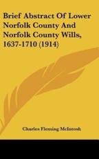 Brief Abstract of Lower Norfolk County and Norfolk County Wills, 1637-1710 (1914)