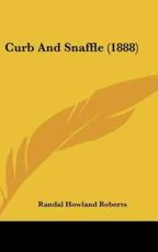 Curb and Snaffle (1888) - Randal Howland Roberts (author)