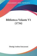 Biblioteca Volante V1 (1734) - Dionigi Andrea Sancassani