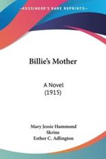 Billie's Mother - Mary Jessie Hammond Skrine, Esther C Adlington (illustrator)