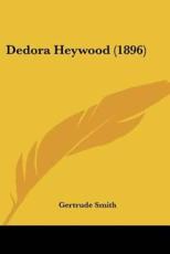 Dedora Heywood (1896) - Gertrude Smith (author)