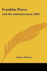 Franklin Pierce - Sidney Webster (author)