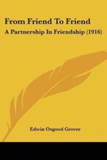 From Friend to Friend - Edwin Osgood Grover (author)