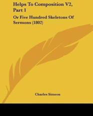 Helps to Composition V2, Part 1 - Charles Simeon (author)