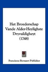 Het Broederschap Vande Alder-Heylighste Dryvuldigheyt (1748) - Franciscus Bernaert Publisher