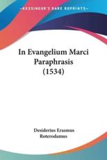 In Evangelium Marci Paraphrasis (1534) - Desiderius Erasmus Roterodamus