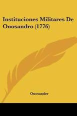 Instituciones Militares De Onosandro (1776) - Onosander (author)