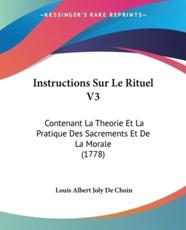 Instructions Sur Le Rituel V3 - Louis Albert Joly De Choin (author)