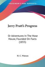 Jerry Pratt's Progress - H C Watson (author)