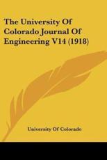 The University of Colorado Journal of Engineering V14 (1918) - University of Colorado (author), University of Colorado (author)