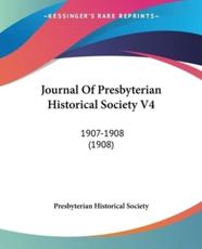 Journal Of Presbyterian Historical Society V4 - Presbyterian Historical Society (author)