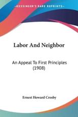 Labor And Neighbor - Ernest Howard Crosby