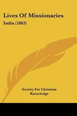 Lives Of Missionaries - Society for Christian Knowledge (author)
