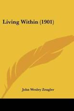 Living Within (1901) - John Wesley Zeagler