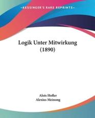 Logik Unter Mitwirkung (1890) - Alois Hofler, Alexius Meinong