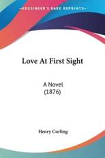 Love At First Sight - Henry Curling (author)