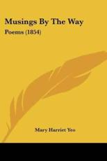 Musings By The Way - Mary Harriet Yeo (author)