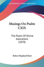 Musings On Psalm CXIX - Robert Shapland Hunt