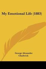 My Emotional Life (1883) - George Alexander Chadwick (author)