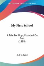 My First School - E J C Baird (author)