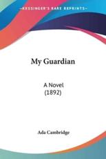 My Guardian - Ada Cambridge (author)