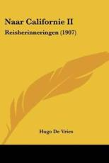 Naar Californie II - Hugo De Vries (author)