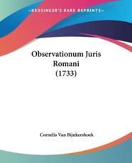 Observationum Juris Romani (1733) - Cornelis Van Bijnkershoek