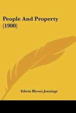 People And Property (1900) - Edwin Bloom Jennings (author)