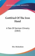 Gottfried Of The Iron Hand - Mrs Richardson (author)