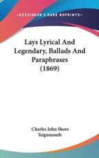 Lays Lyrical and Legendary, Ballads and Paraphrases (1869)