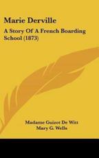 Marie Derville - Madame Guizot De Witt, Mary G Wells (translator)