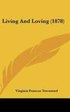 Living and Loving (1878)