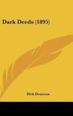 Dark Deeds (1895) - Dick Donovan (author)