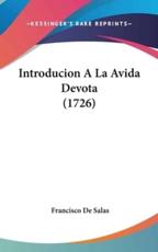 Introducion A La Avida Devota (1726) - Francisco De Salas (author)