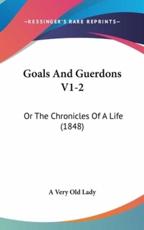 Goals And Guerdons V1-2 - A Very Old Lady (author)