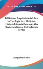 Bibliotheca Exquisitissimis Libris in Theologia Jure, Medicina, Historia Literaria Omnique Alio Studiorum Genere Instructissima (1706)