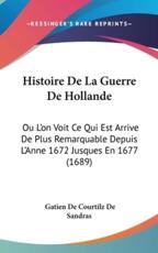 Histoire De La Guerre De Hollande