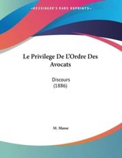 Le Privilege De L'Ordre Des Avocats - M Masse (author)