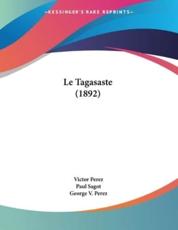 Le Tagasaste (1892) - Victor Perez, Paul Sagot, George V Perez (editor)