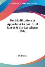 Des Modifications a Apporter a La Loi Du 30 Juin 1838 Sur Les Alienes (1884)