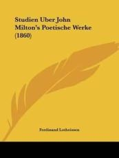 Studien Uber John Milton's Poetische Werke (1860) - Ferdinand Lotheissen