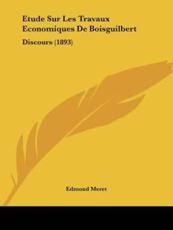 Etude Sur Les Travaux Economiques De Boisguilbert - Edmond Meret