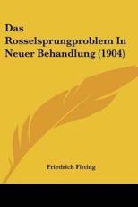 Das Rosselsprungproblem in Neuer Behandlung (1904) - Friedrich Fitting (author)