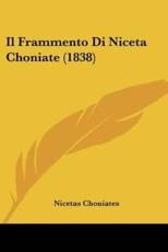 Il Frammento Di Niceta Choniate (1838) - Nicetas Choniates