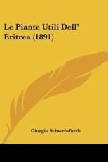 Le Piante Utili Dell' Eritrea (1891) - Giorgio Schweinfurth